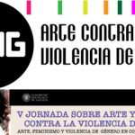CAMPAÑA DIFUSIÓN V JORNADA DE ARTE Y ACTIVISMO CONTRA LA VIOLENCIA DE GÉNERO